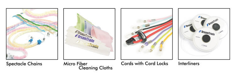 DreamTrade Company Products Overview: Spectacle Chains; Micro Fiber Cleaning Cloths; Cords with Cord Locks; Interliners.